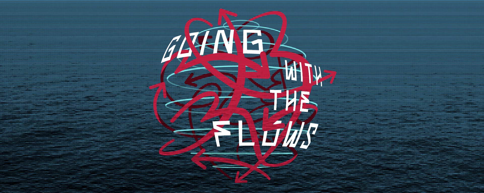 Going with the Flows