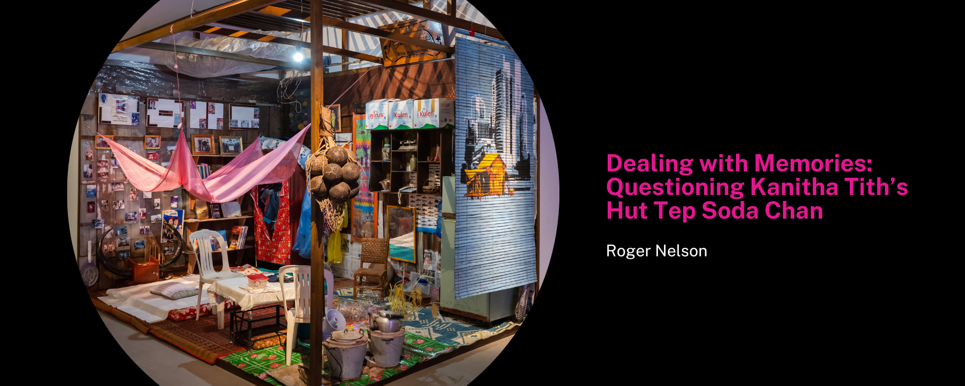 Dealing with Memories: Questioning Kanitha Tith’s Hut Tep Soda Chan