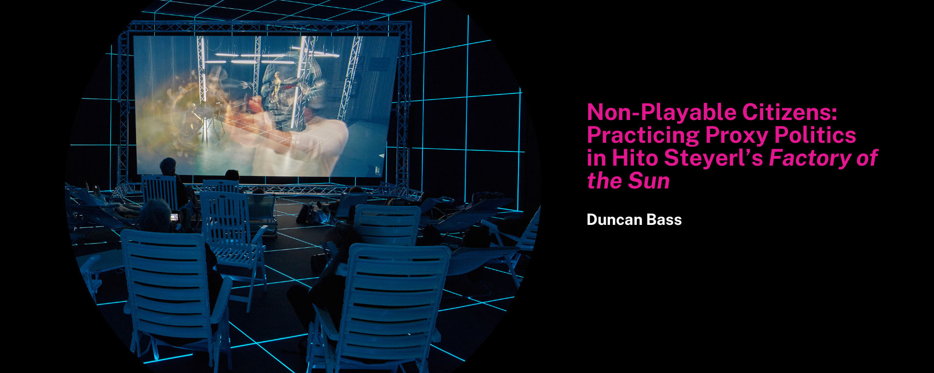 Non-Playable Citizens: Practicing Proxy Politics in Hito Steyerl’s Factory of the Sun